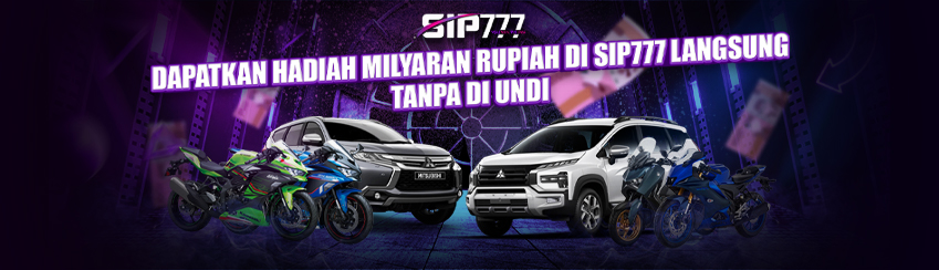 DAPATKAN HADIAH MILYARAN RUPIAH DI SIP777 LANGSUNG TANPA DI UNDI